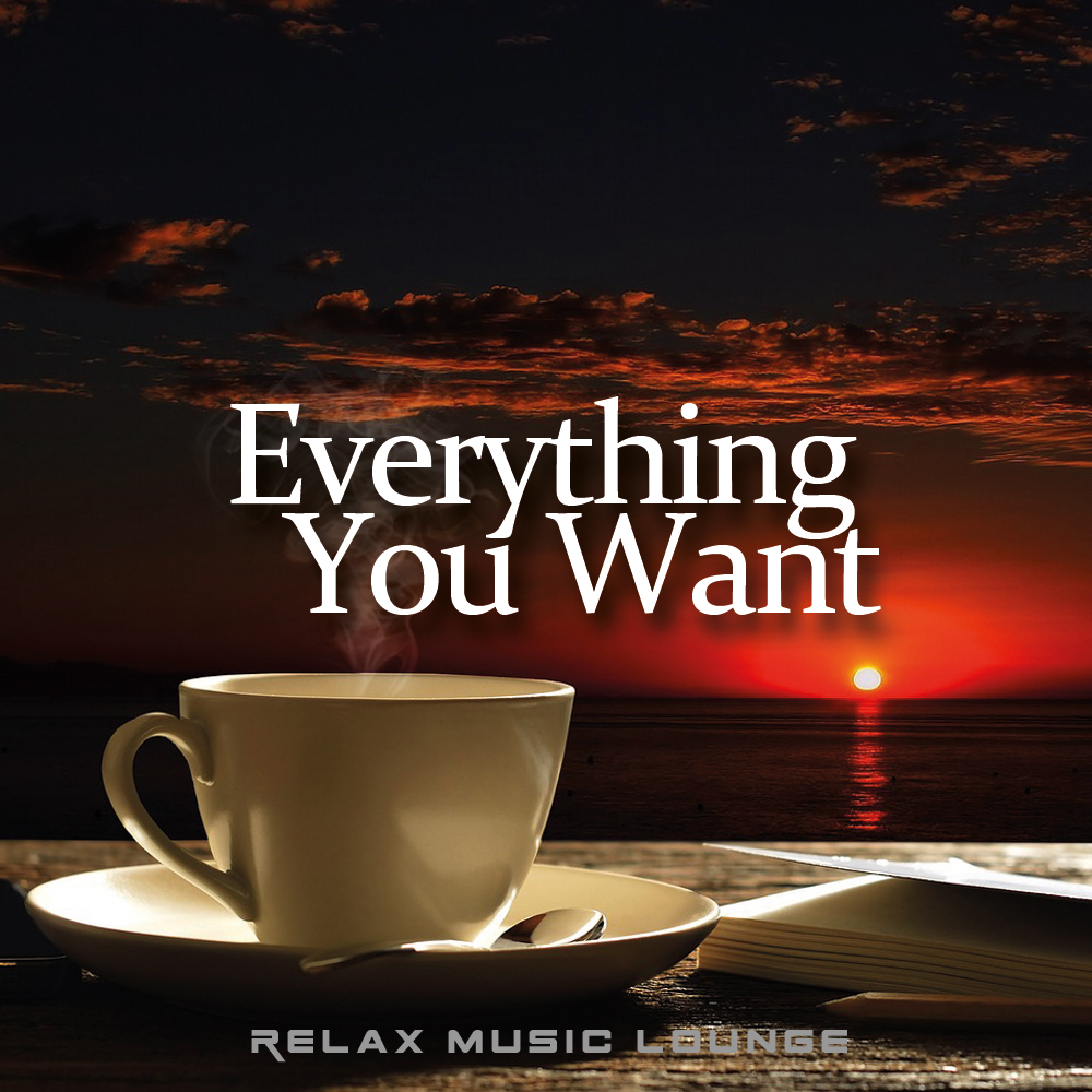 Everything You Want